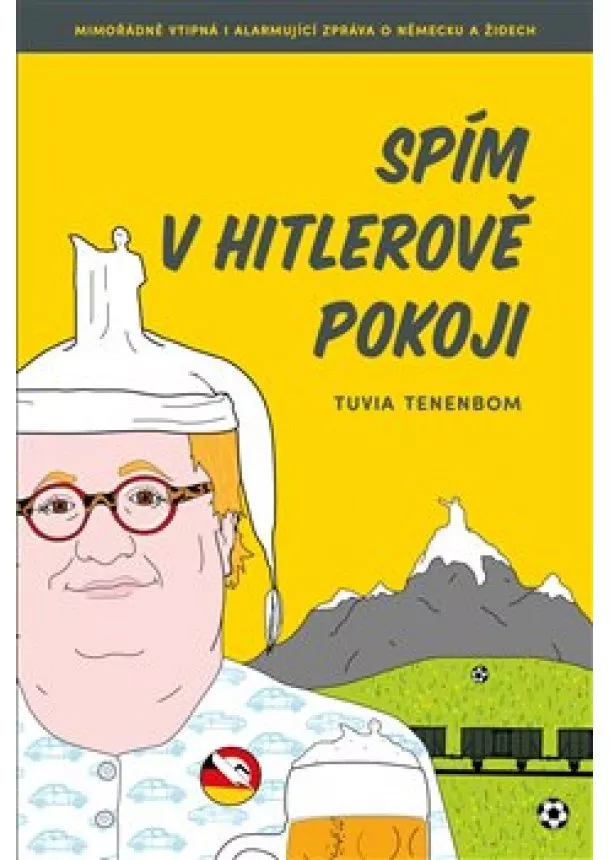 Tuvia Tenenbom - Spím v Hitlerově pokoji