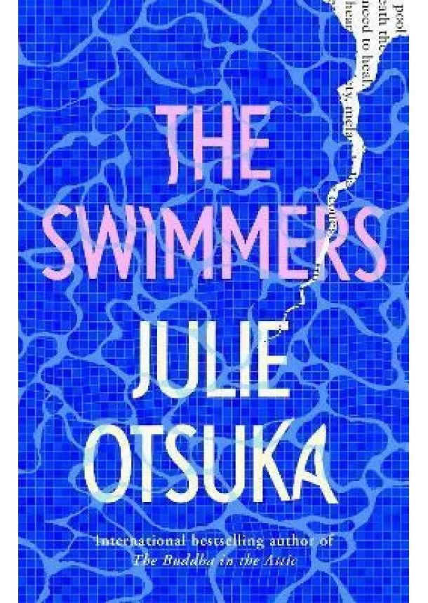 Julie Otsuka - The Swimmers