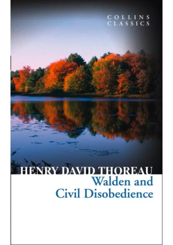 Henry David Thoreau - Walden and Civil Disobedience