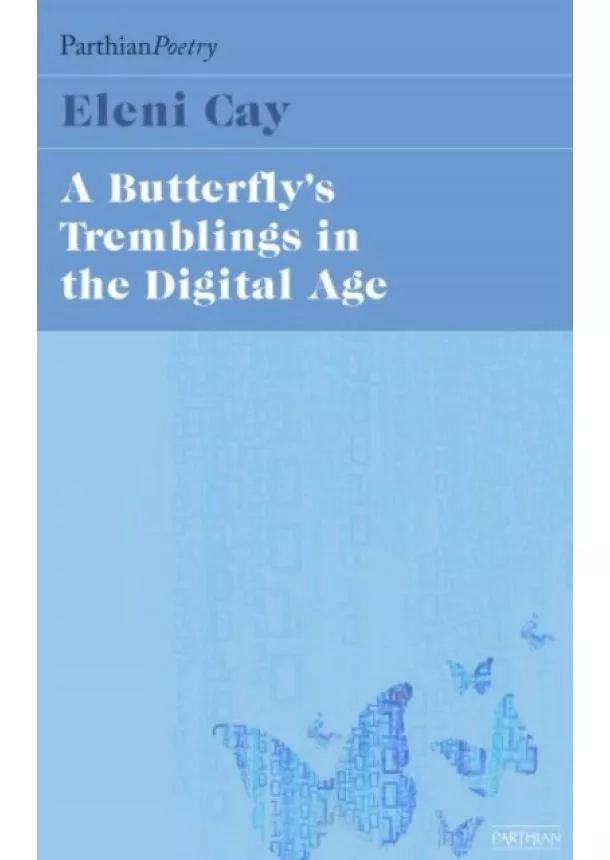 Eleni Cay - Butterflys Tremblings in the Digital Age