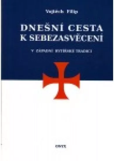 Dnešní cesta k sebezasvěcení v západní rytířské tradici