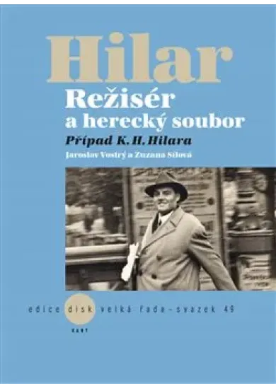 Režisér a herecký soubor. Případ K. H. Hilara