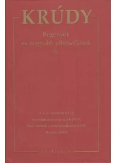 Regények és nagyobb elbeszélések 6. - KRÚDY 10.