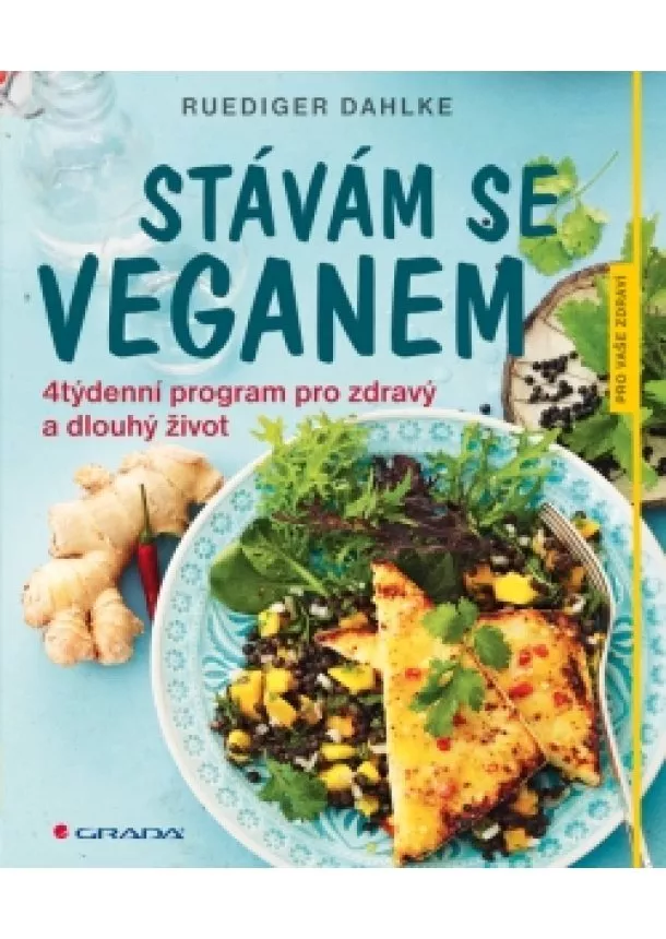 Ruediger Dahlke - Stávám se veganem -  4týdenní program pro zdravý a dlouhý život