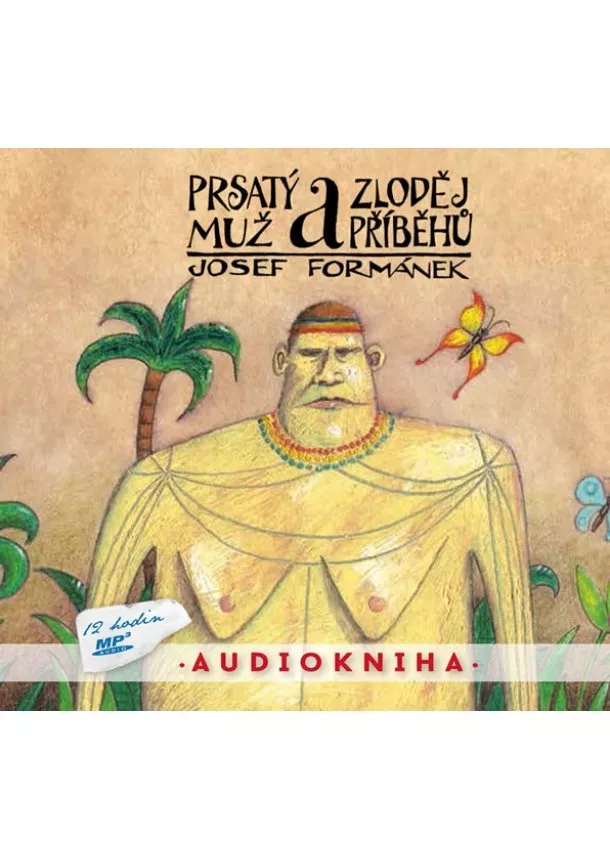 Josef Formánek - Prsatý muž a zloděj příběhů - čte Filip Švarc/audiokniha 12 hodin MP3