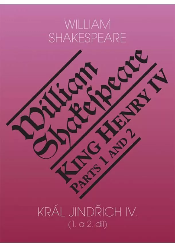 William Shakespeare - Král Jindřich IV. (1. a 2. díl) / King Henry IV. (Parts 1 and 2)