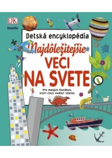 Najdôležitejšie veci na svete – detská encyklopédia