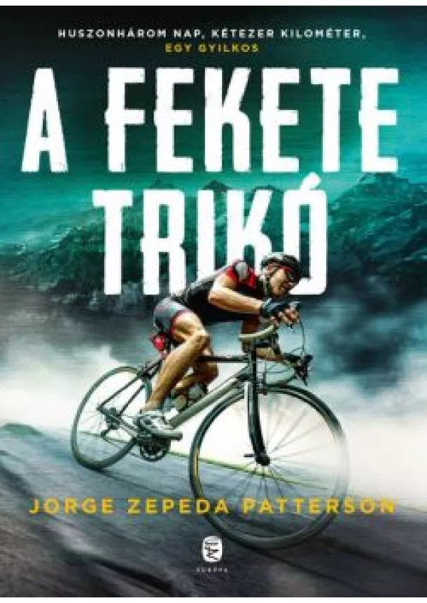 Jorge Zepeda Patterson - A fekete trikó - Versenyben a halállal