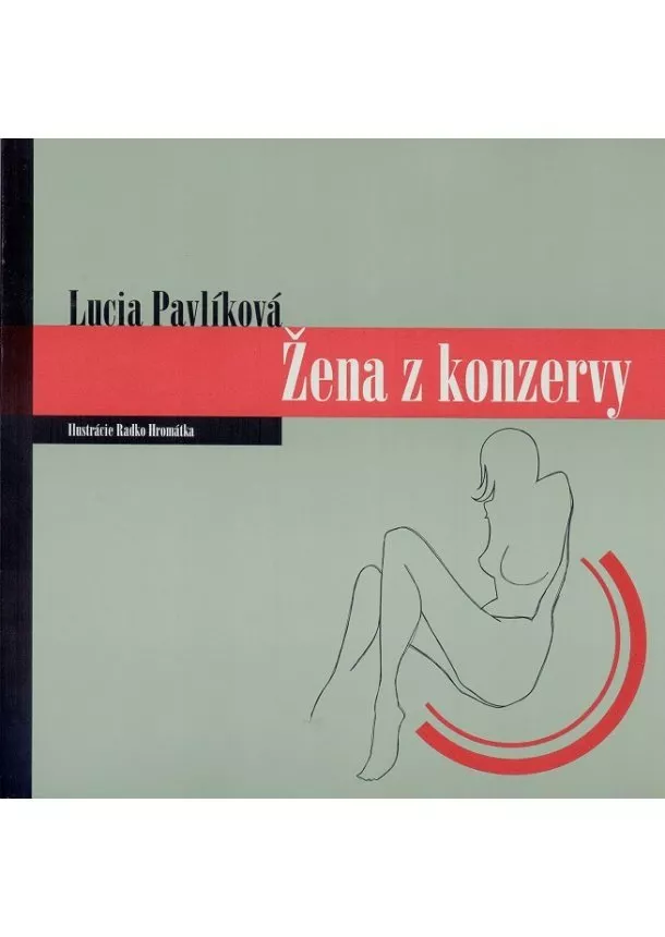 Lucia Pavlíková - Žena z konzervy