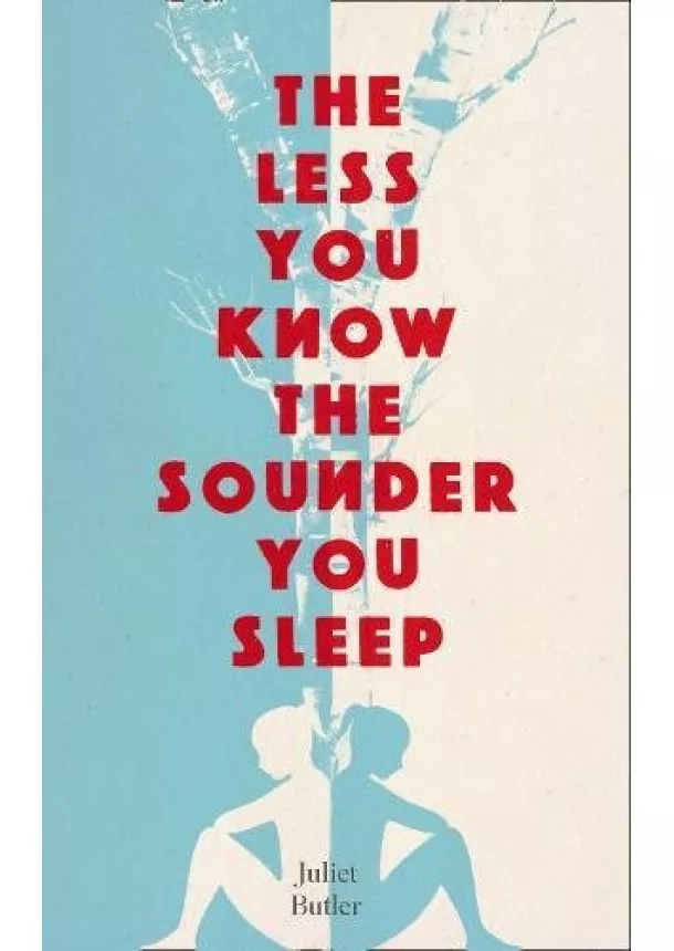 Juliet Butler - The Less You Know The Sounder You Sleep