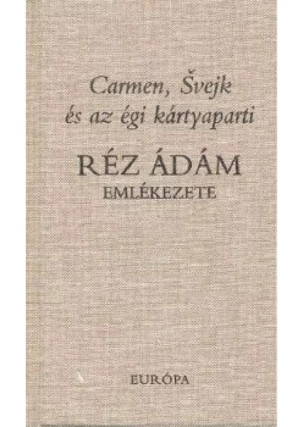 SZÉKÁCS VERA-RÉZ PÁL - CARMEN, SVEJK ÉS AZ ÉGI KÁRTYAPARTI