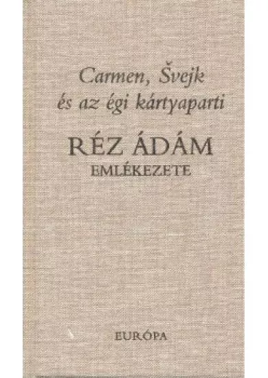 CARMEN, SVEJK ÉS AZ ÉGI KÁRTYAPARTI