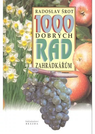 1000 dobrých rad zahrádkářům