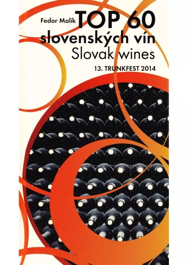 Fedor Malík - TOP 60 slovenských vín 2014, Slovak wines, 13. TRUNKFEST 2014