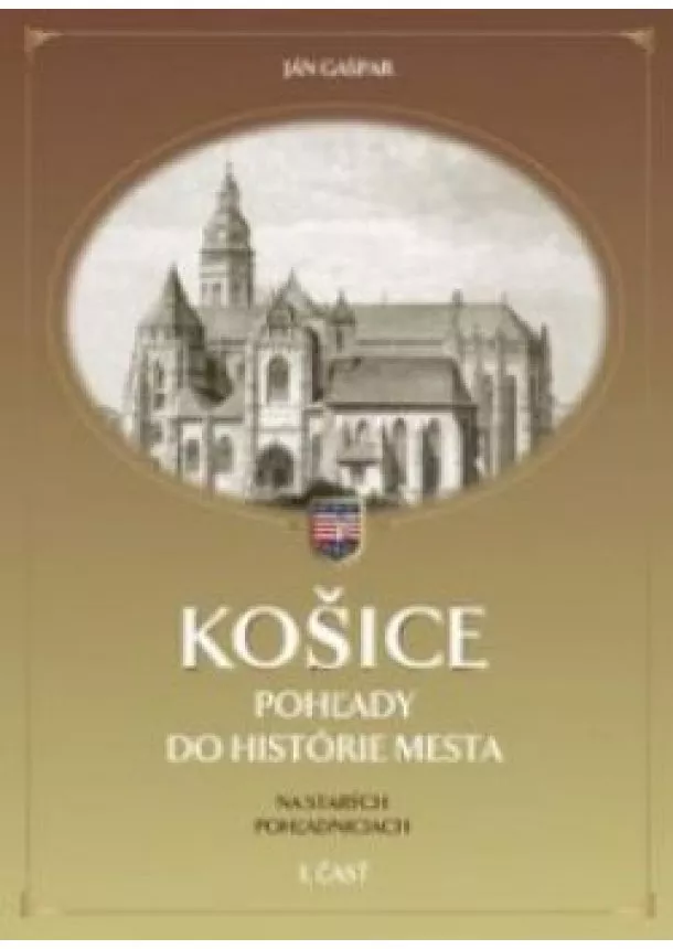 Ján Gašpar - Košice - pohľady do histórie mesta