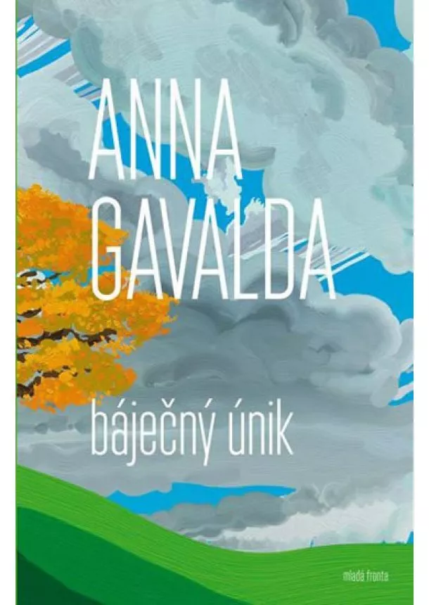 Anna Gavalda - Báječný únik