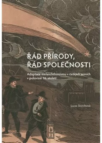 Řád přírody, řád společnosti - Adaptace melanchthonismu v českých zemích v polovině 16. století