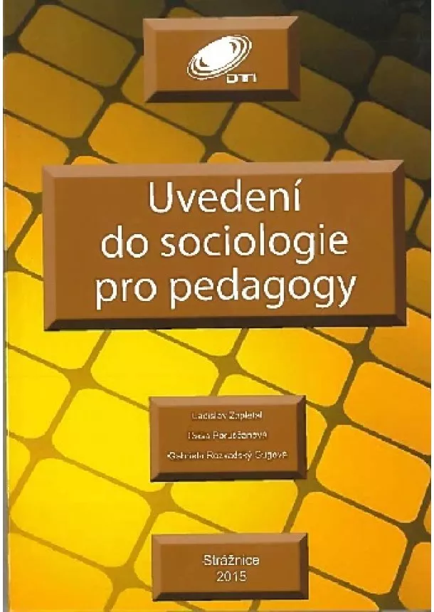 Ladislav Zapletal, Dáša Porubčanová, Gabriela Rozvadský Gugová - Uvedení do sociologie pro pedagogy