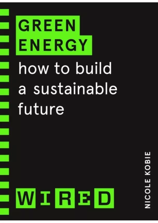 Nicole Kobie,  WIRED - Green Energy (WIRED guides)