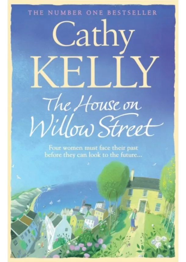 Cathy Kelly - The House on Willow Street