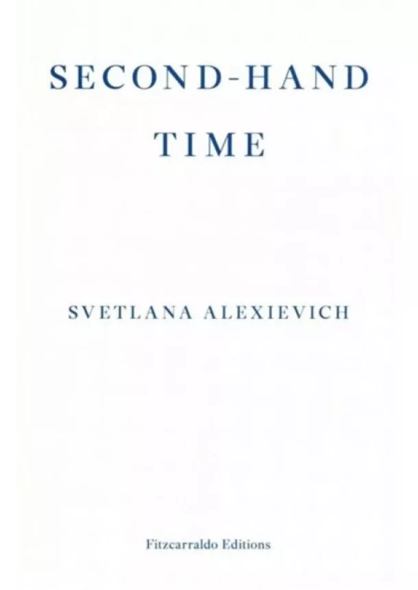 Svetlana Alexievich - Second-Hand Time