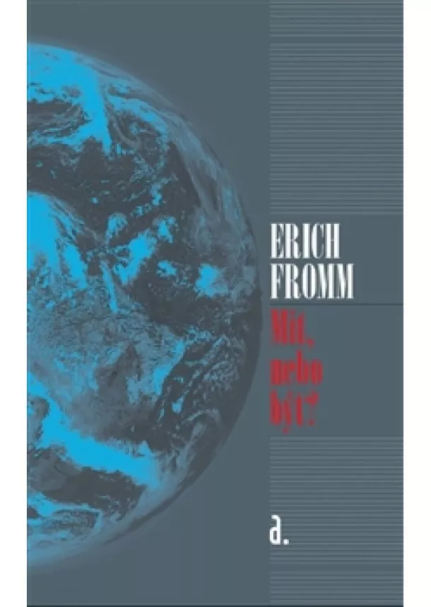 Erich Fromm - Mít nebo být?