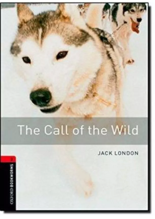 JACK LONDON - THE CALL OF THE WILD 3.