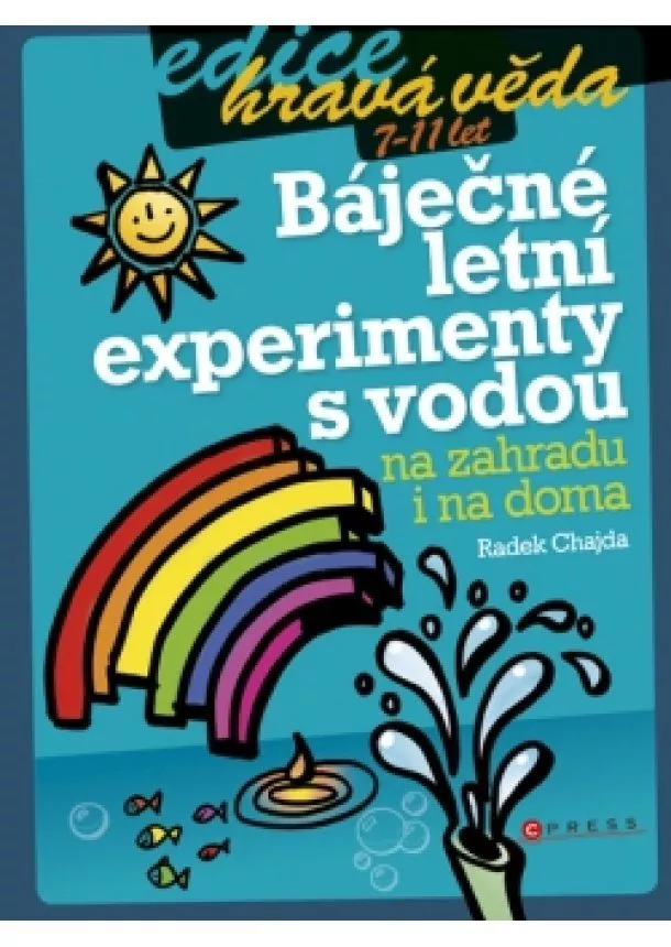 Radek Chajda - Báječné letní experimenty s vodou