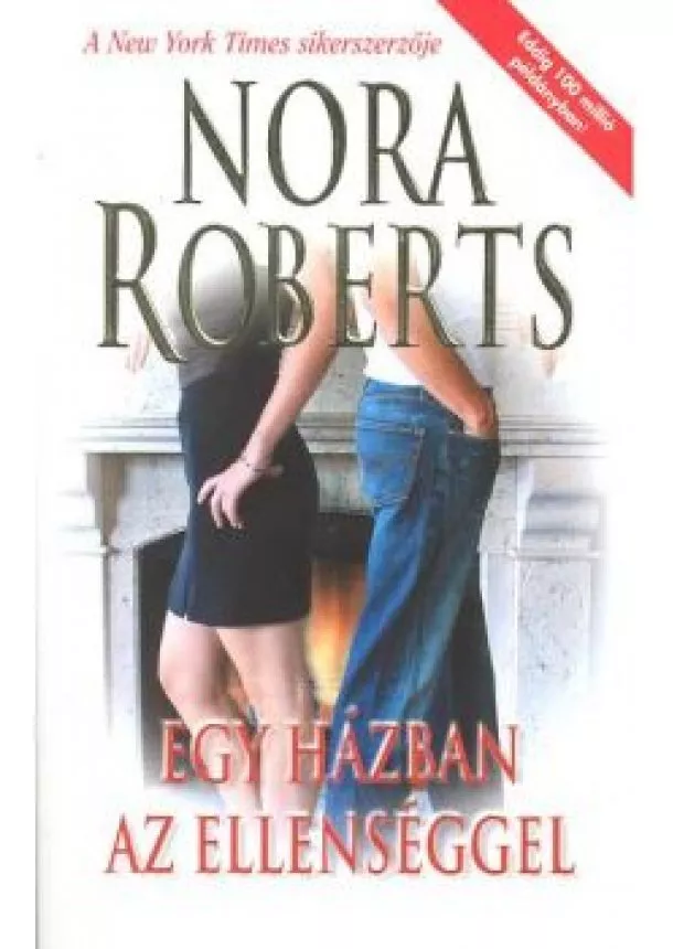 NORA ROBERTS - EGY HÁZBAN AZ ELLENSÉGGEL