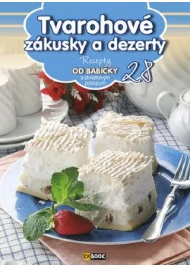 Tvarohové zákusky a dezerty 28. - Recepty od babičky