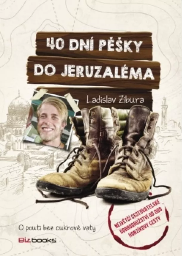 Ladislav Zibura - 40 dní pěšky do Jeruzaléma