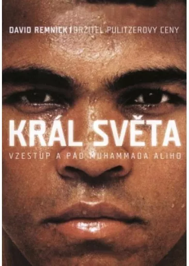 Král světa: vzestup a pád Muhammada Ali