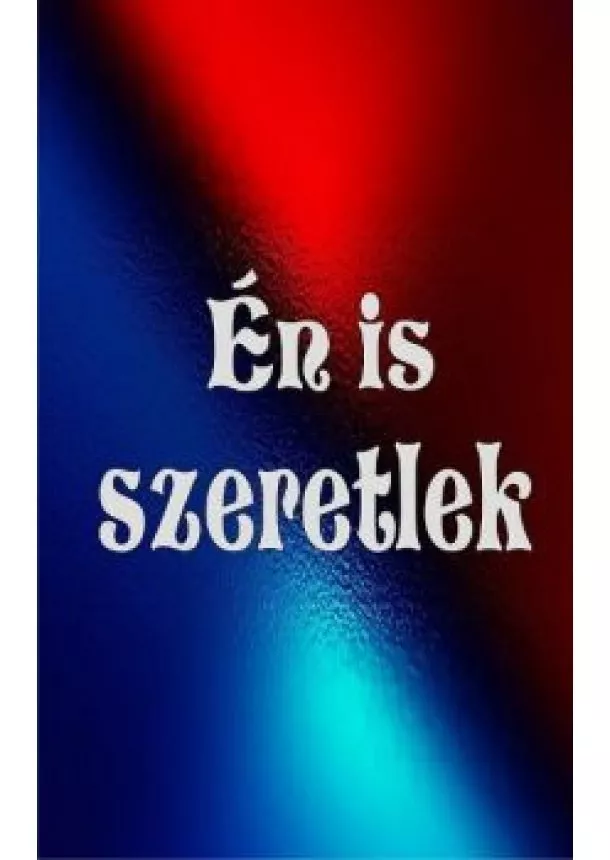 Válogatás - Én is szeretlek