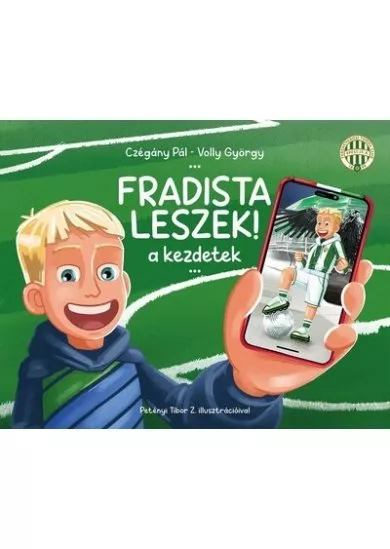 Fradista leszek! - A kezdetek