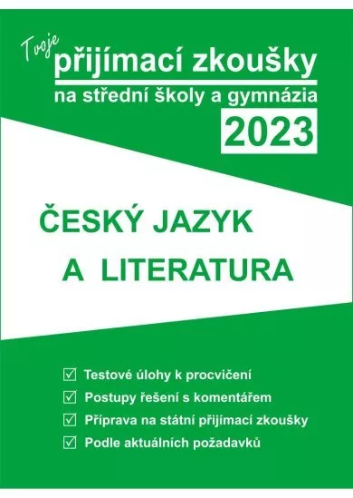 Tvoje přijímací zkoušky 2023 na střední školy a gymnázia: Český jazyk a literatura