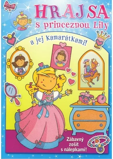 HRAJ SA s princeznou Lily a jej kamarátkami!