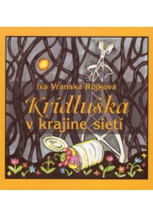 Iva Vranská Rojková - Krídluška v krajine sietí