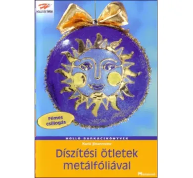 Díszítési ötletek metálfóliával