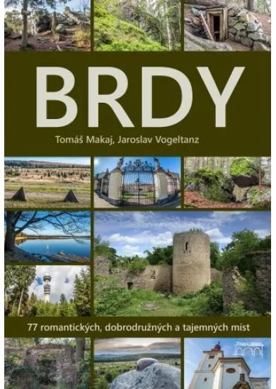 Brdy - 77 romantických, dobrodružných a tajemných míst