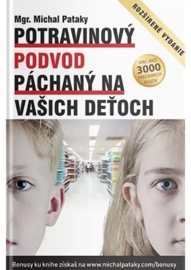 Potravinový podvod páchaný na vašich deťoch (rozšírené vydanie)