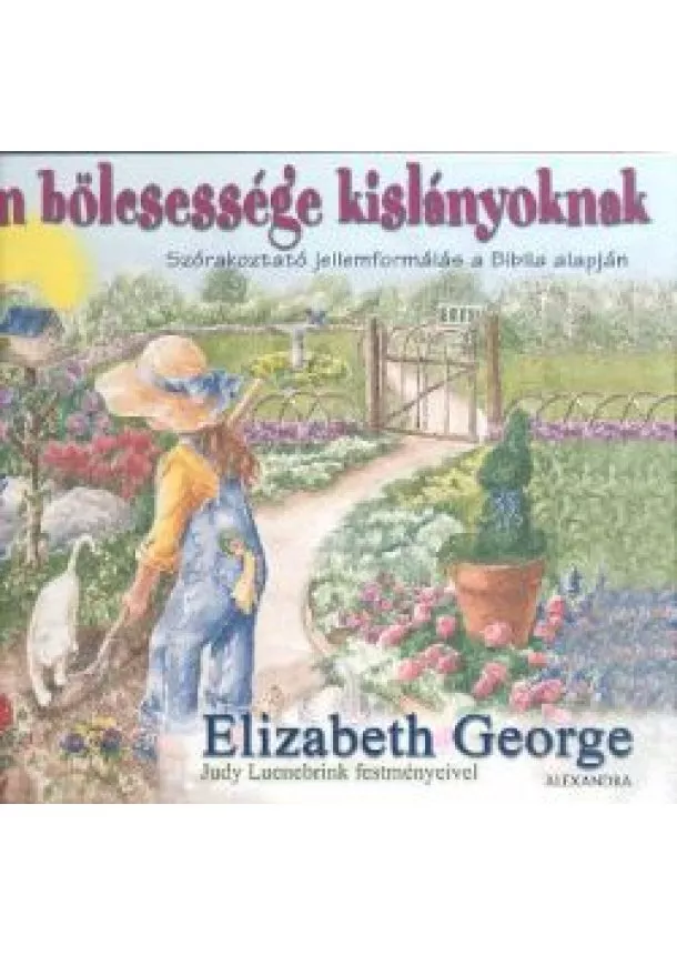 ELIZABETH GEORGE - ISTEN BÖLCSESSÉGE KISLÁNYOKNAK