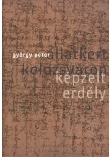 ÁLLATKERT KOLOZSVÁRON - KÉPZELT ERDÉLY