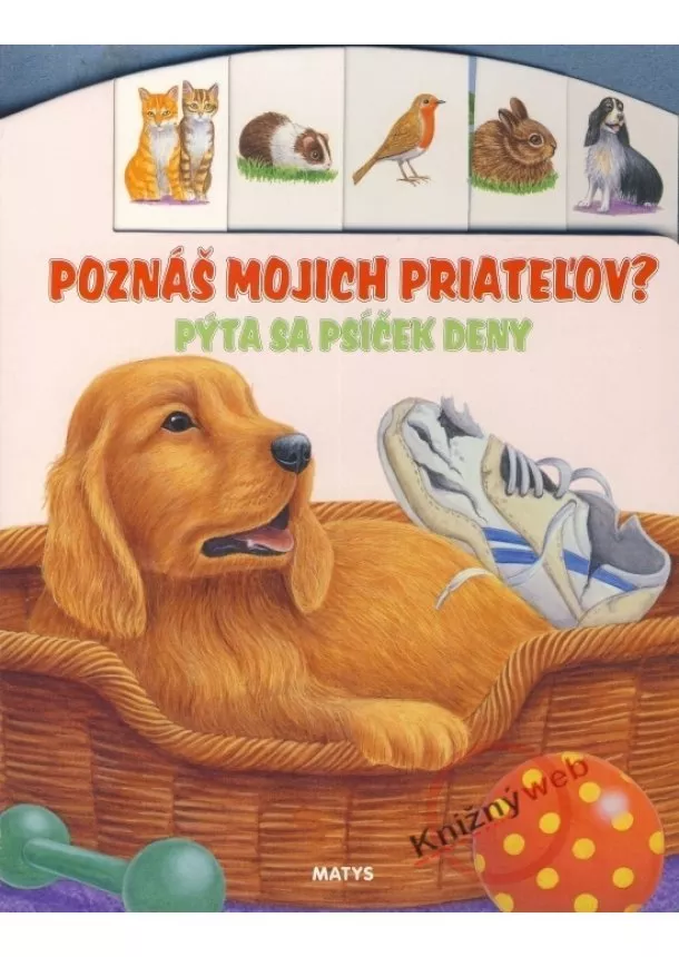 autor neuvedený - Poznáš mojich priateľov? Pýta sa psíček Deny