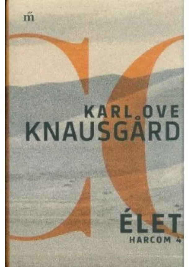 Karl Ove Knausgárd - Élet - Harcom 4.