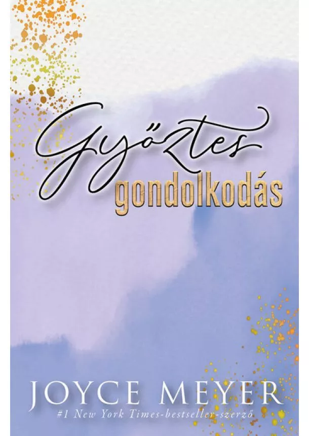 Joyce Meyer - Győztes gondolkodás