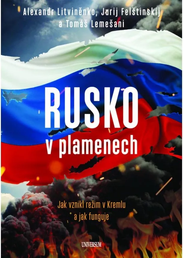 Tomáš Lemešani - Rusko v plamenech - Jak vznikl režim v Kremlu a jak funguje