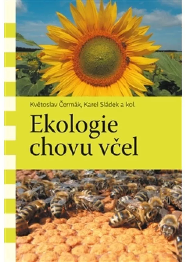 Květoslav Čermák, Karel Sládek - Ekologie chovu včel