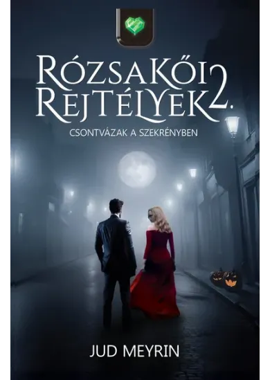 Csontvázak a szekrényben - Rózsakői rejtélyek 2.