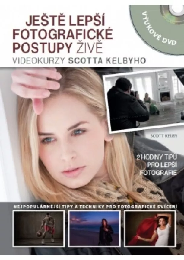 Scott Kelby - Ještě lepší fotografické postupy ŽIVĚ: Videokurzy Scotta Kelbyho