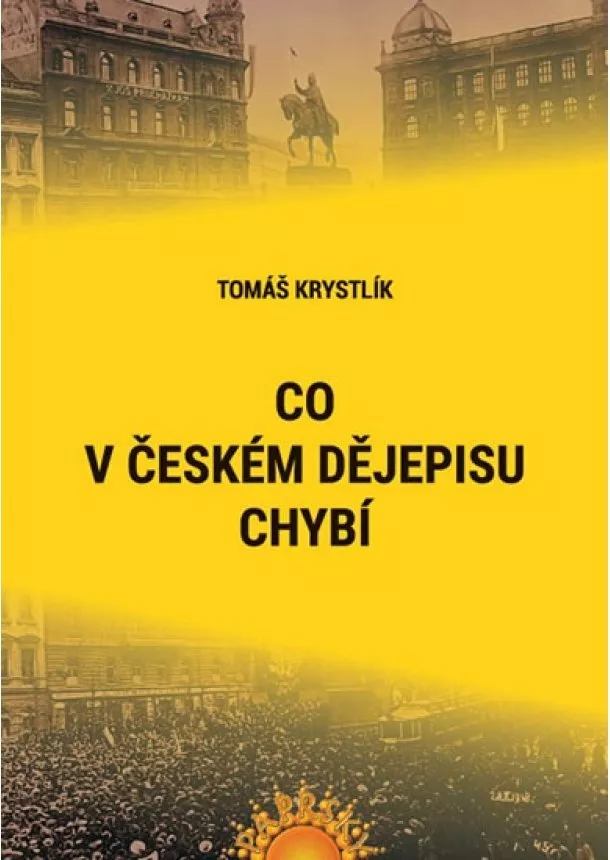 Tomáš Krystlík - Co v českém dějepisu chybí